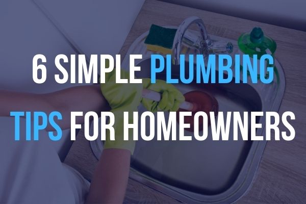 6 simple plumbing tips for homeowners