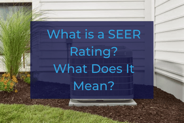 image of ac unit outside with "what is a seer rating" caption